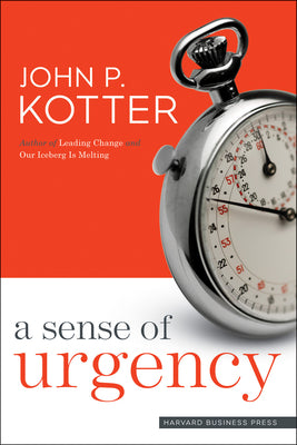 A Sense of Urgency by Kotter, John P.