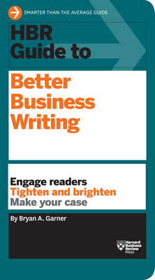 HBR Guide to Better Business Writing (HBR Guide Series) by Garner, Bryan A.