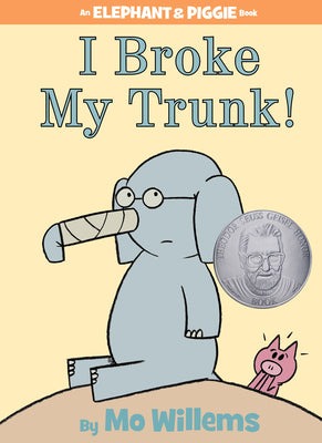 I Broke My Trunk!-An Elephant and Piggie Book by Willems, Mo