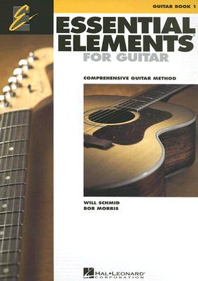 Essential Elements for Guitar - Book 1: Comprehensive Guitar Method by Schmid, Will