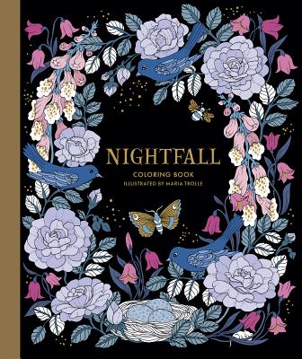 Nightfall Coloring Book: Originally Published in Sweden as Skymningstimman by Trolle, Maria