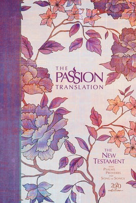 The Passion Translation New Testament (2020 Edition) Hc Peony: With Psalms, Proverbs and Song of Songs by Simmons, Brian