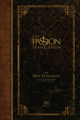 The Passion Translation New Testament (2020 Edition) Hc Espresso: With Psalms, Proverbs and Song of Songs by Simmons, Brian