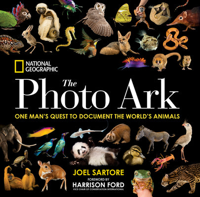 National Geographic the Photo Ark: One Man's Quest to Document the World's Animals by Sartore, Joel