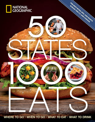 50 States, 1,000 Eats: Where to Go, When to Go, What to Eat, What to Drink by Yogerst, Joe