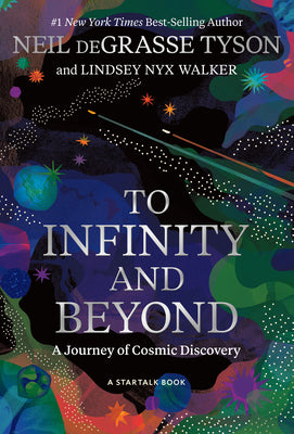 To Infinity and Beyond: A Journey of Cosmic Discovery by Tyson, Neil Degrasse