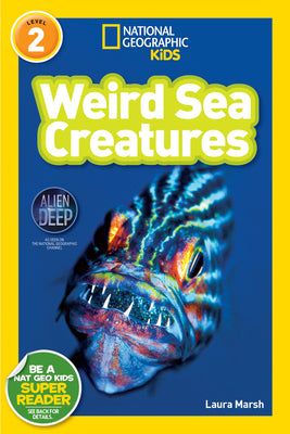 National Geographic Readers: Weird Sea Creatures by Marsh, Laura