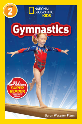 National Geographic Readers: Gymnastics (Level 2) by Flynn, Sarah