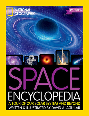 Space Encyclopedia, 2nd Edition: A Tour of Our Solar System and Beyond by National Geographic Kids