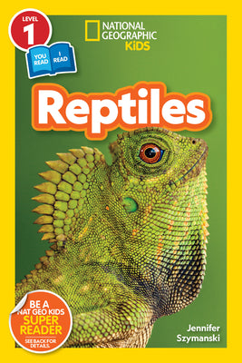 National Geographic Readers: Reptiles (L1/Co-Reader) by Szymanski, Jennifer