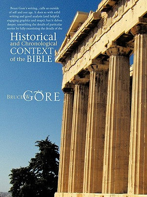 Historical and Chronological Context of the Bible by Gore, Bruce W.