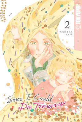 Since I Could Die Tomorrow, Volume 2 by Sumako Kari