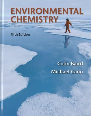 Environmental Chemistry by Baird, Colin