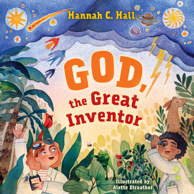 God, the Great Inventor by Hall, Hannah C.