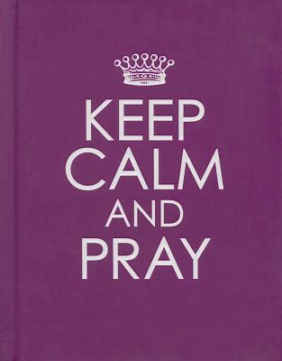 Keep Calm and Pray by Christian Art Gifts
