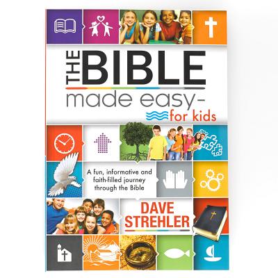 The Bible Made Easy for Kids by Strehler, Dave