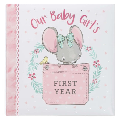 Memory Book Our Baby Girl's First Year by Christian Art Publishers