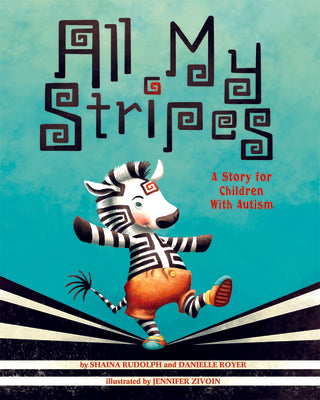 All My Stripes: A Story for Children with Autism by Rudolph, Shaina