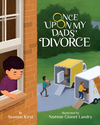 Once Upon My Dads' Divorce by Kirst, Seamus