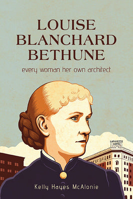 Louise Blanchard Bethune by Hayes McAlonie, Kelly