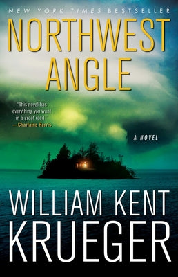 Northwest Angle: A Novelvolume 11 by Krueger, William Kent