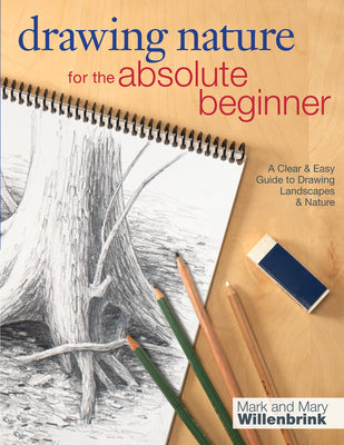 Drawing Nature for the Absolute Beginner by Willenbrink, Mark