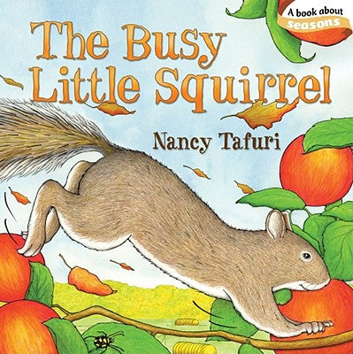 The Busy Little Squirrel by Tafuri, Nancy