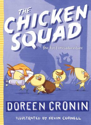 The Chicken Squad, 1: The First Misadventure by Cronin, Doreen