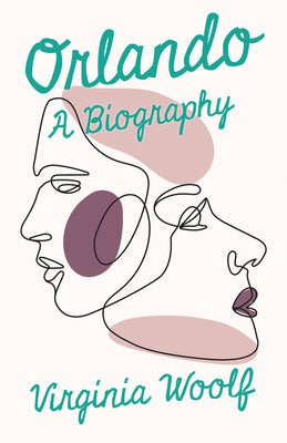 Orlando - A Biography by Woolf, Virginia
