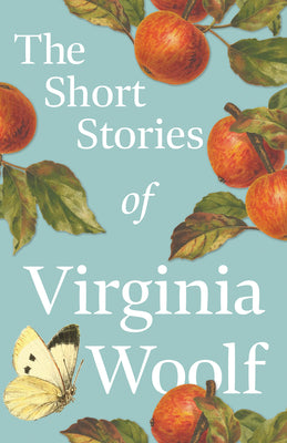 The Short Stories of Virginia Woolf by Woolf, Virginia