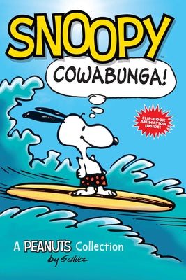 Snoopy: Cowabunga!: A Peanuts Collectionvolume 1 by Schulz, Charles M.