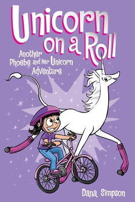 Unicorn on a Roll: Another Phoebe and Her Unicorn Adventurevolume 2 by Simpson, Dana