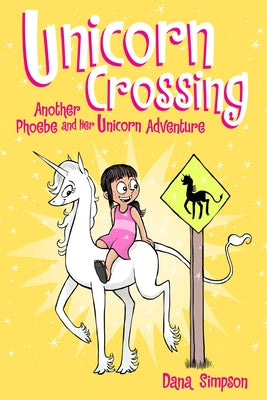 Unicorn Crossing: Another Phoebe and Her Unicorn Adventurevolume 5 by Simpson, Dana