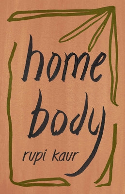 Home Body by Kaur, Rupi