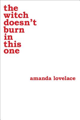The Witch Doesn't Burn in This One by Lovelace, Amanda