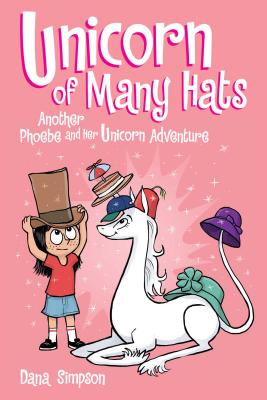 Unicorn of Many Hats: Another Phoebe and Her Unicorn Adventurevolume 7 by Simpson, Dana