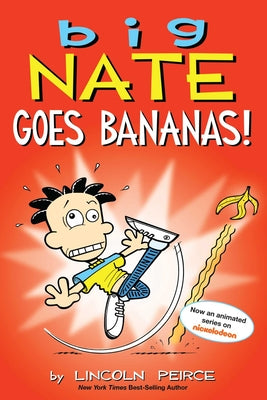 Big Nate Goes Bananas!: Volume 19 by Peirce, Lincoln