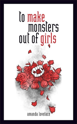 To Make Monsters Out of Girls by Lovelace, Amanda