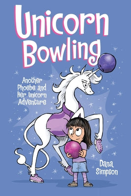 Unicorn Bowling: Another Phoebe and Her Unicorn Adventurevolume 9 by Simpson, Dana