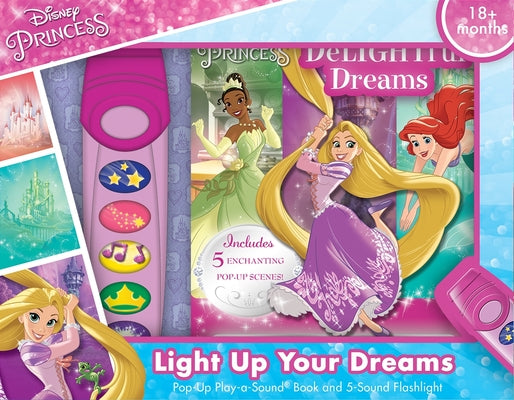 Disney Princess: Light Up Your Dreams Pop-Up Play-A-Sound Book and 5-Sound Flashlight: Pop-Up Play-A-Sound Book and 5-Sound Flashlight by Keast, Jennifer H.