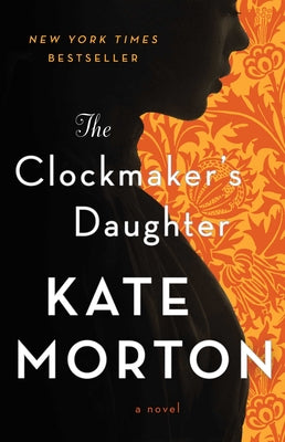 The Clockmaker's Daughter by Morton, Kate