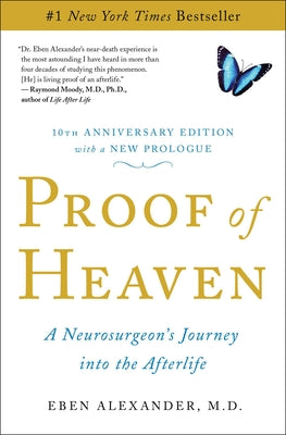 Proof of Heaven: A Neurosurgeon's Journey Into the Afterlife by Alexander, Eben