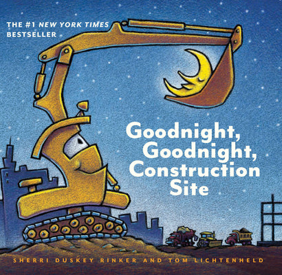 Goodnight, Goodnight Construction Site (Board Book for Toddlers, Children's Board Book) by Rinker, Sherri Duskey