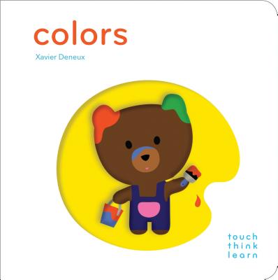 Touchthinklearn: Colors: (Early Learners Book, New Baby or Baby Shower Gift) by Deneux, Xavier