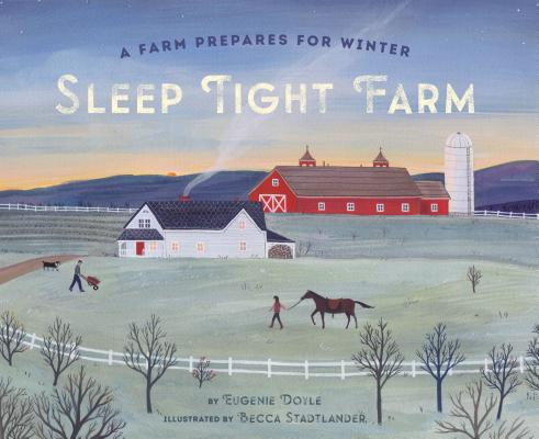 Sleep Tight Farm: A Farm Prepares for Winter by Doyle, Eugenie