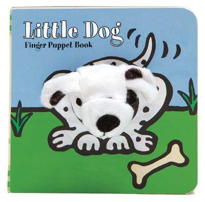 Little Dog: Finger Puppet Book: (Finger Puppet Book for Toddlers and Babies, Baby Books for First Year, Animal Finger Puppets) by Chronicle Books