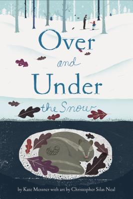 Over and Under the Snow by Messner, Kate