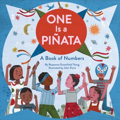 One Is a Piñata: A Book of Numbers (Learn to Count Books, Numbers Books for Kids, Preschool Numbers Book) by Thong, Roseanne Greenfield
