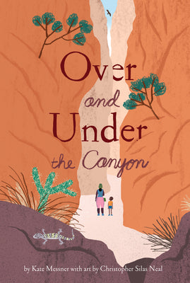 Over and Under the Canyon by Messner, Kate
