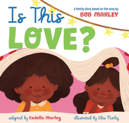 Is This Love?: A Family Story Based on the Song by Bob Marley by Marley, Bob
